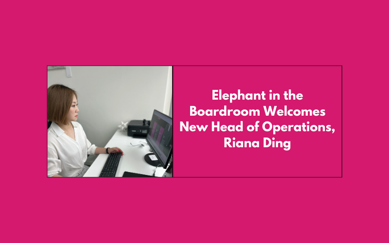 Elephant in the Boardroom Welcomes New Head of Operations, Riana Ding